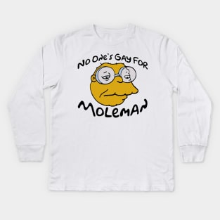 No One’s Gay For Moleman Kids Long Sleeve T-Shirt